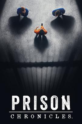 监狱纪实 第一季 Prison Chronicles Season 1