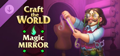 【PC】打造世界 v1.11.007 全DLC新增DLC“魔镜”  打包联机补丁 解压即玩【656MB】
